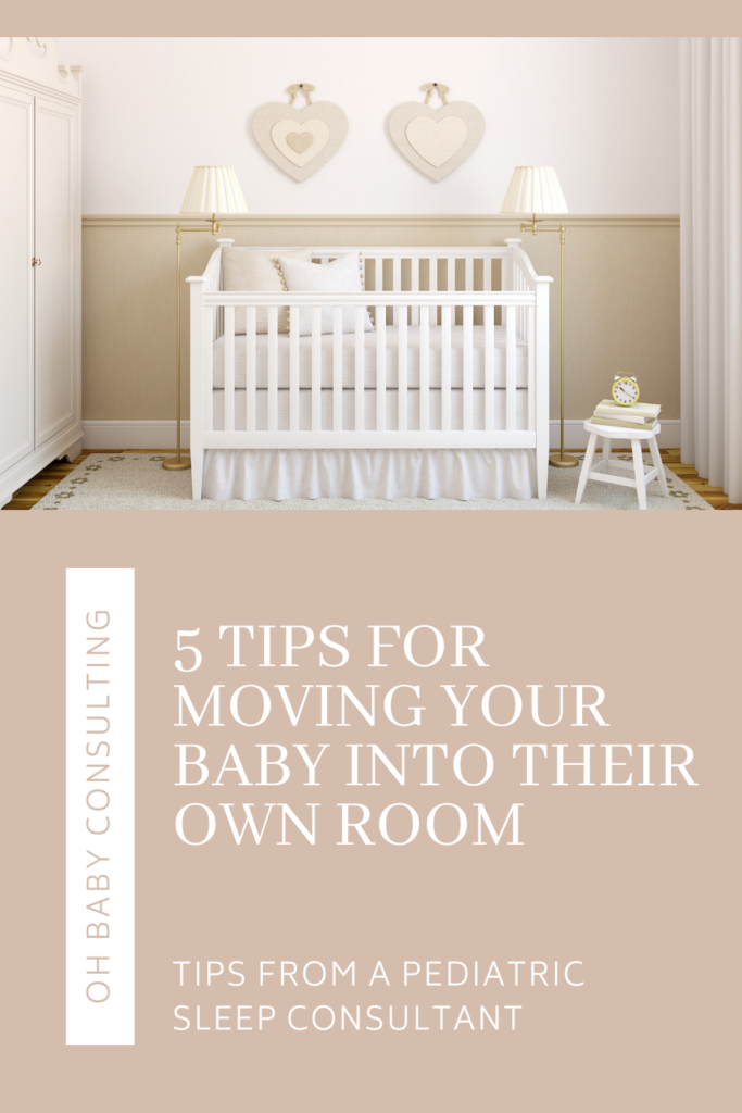 5 Tips for Moving Your Baby Into Their Own Room | Oh Baby Consulting