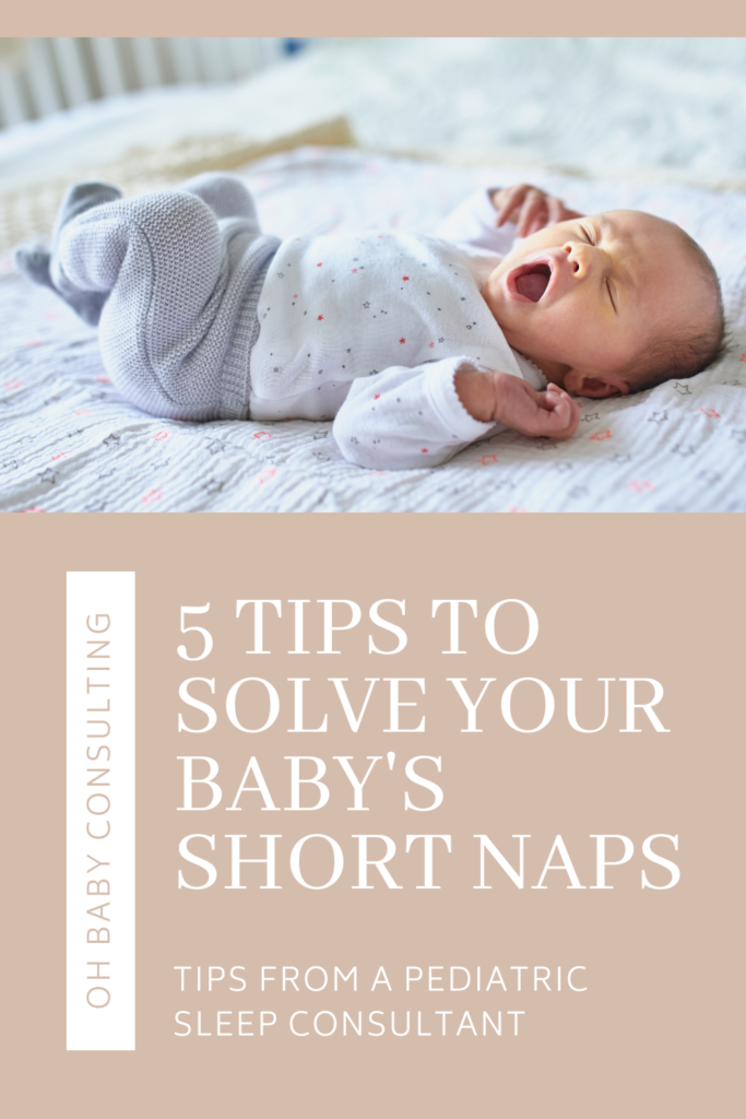 5 Tips to Solve Your Baby's Short Naps | Oh Baby Consulting