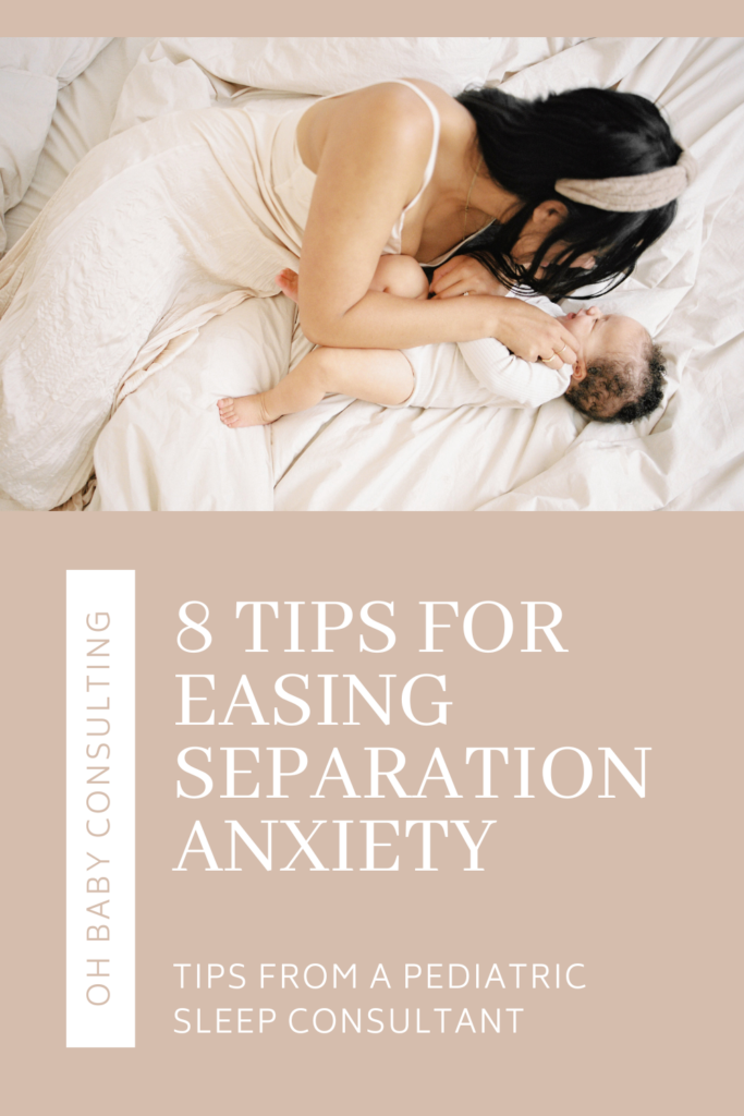 8 Tips for Easing Separation Anxiety | Oh Baby Consulting