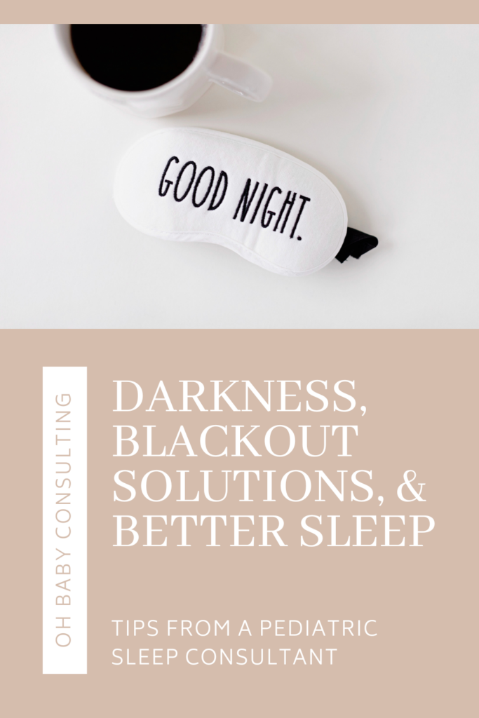 Darkness, Blackout Solutions & Better Sleep | Oh Baby Consulting