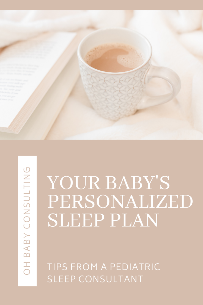 Your Baby's Personalized Sleep Plan | Oh Baby Consulting